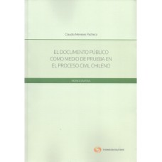 EL DOCUMENTO PÚBLICO COMO MEDIO DE PRUEBA EN EL PROCESO CIVIL CHILENO